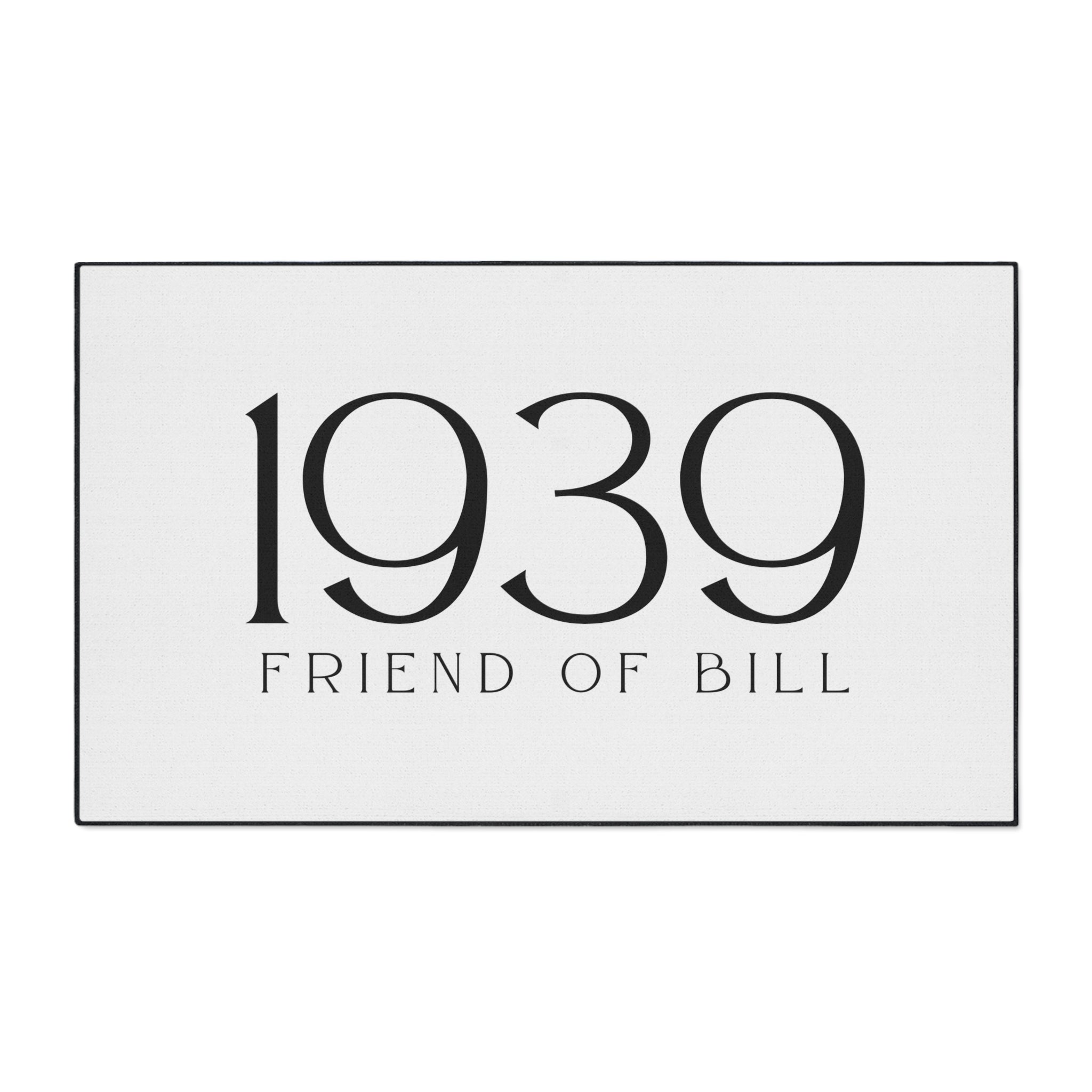 Friend of Bill - AA Gift - Custom Heavy Duty Floor Mat with 1939 Design, Entryway Rug, Personalize Your Space, Indoor/Outdoor Use, Durable & Stylish