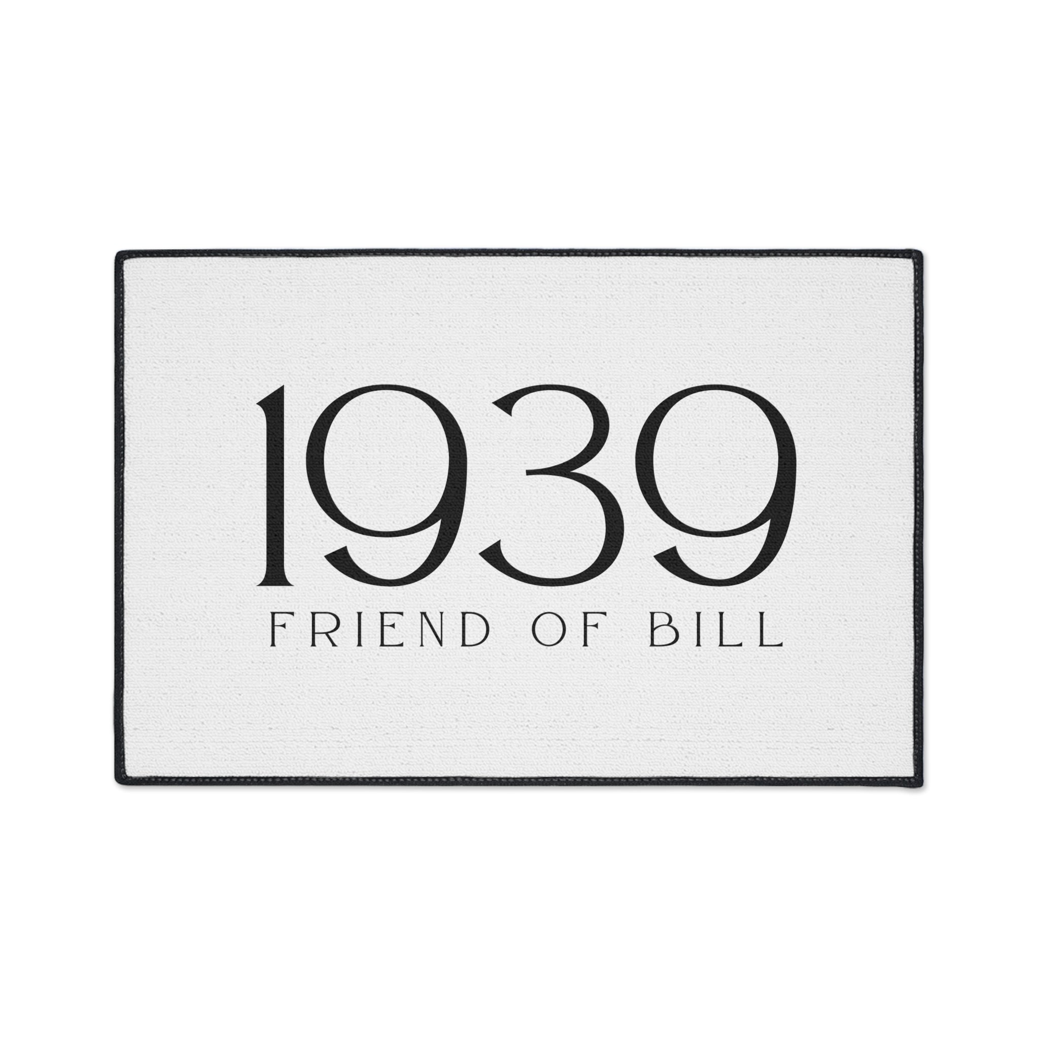 Friend of Bill - AA Gift - Custom Heavy Duty Floor Mat with 1939 Design, Entryway Rug, Personalize Your Space, Indoor/Outdoor Use, Durable & Stylish