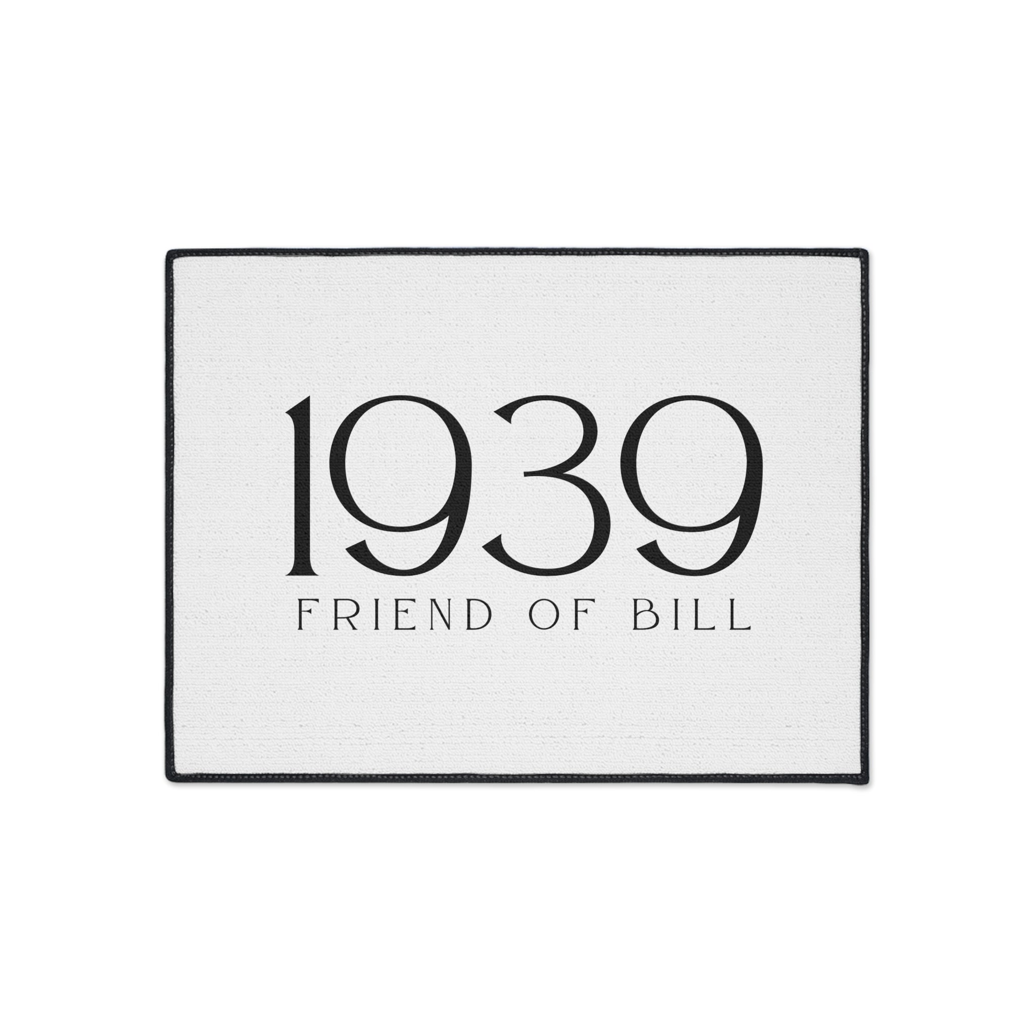 Friend of Bill - AA Gift - Custom Heavy Duty Floor Mat with 1939 Design, Entryway Rug, Personalize Your Space, Indoor/Outdoor Use, Durable & Stylish
